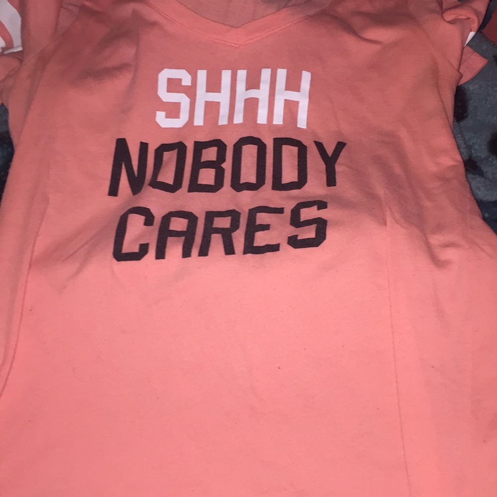 “SHHH NOBODY CARES” T-shirt